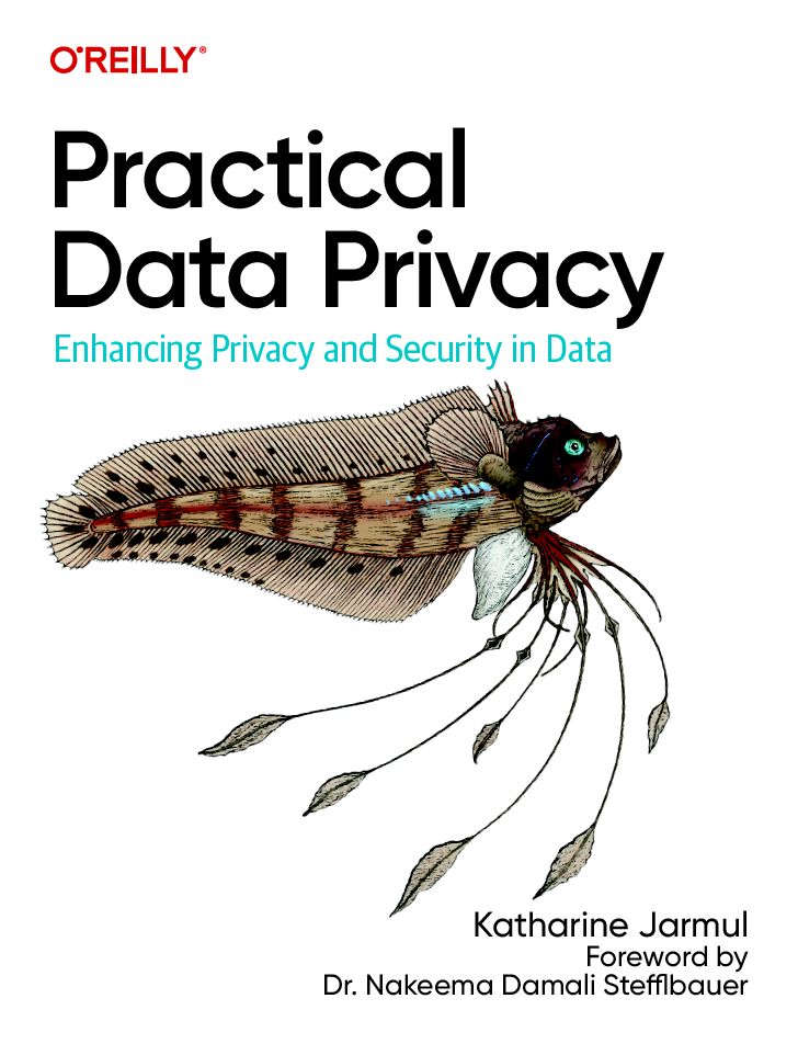 Practical Data Privacy Cover with an endangered trout species. Foreword by Nakeema Stefflbauer.
